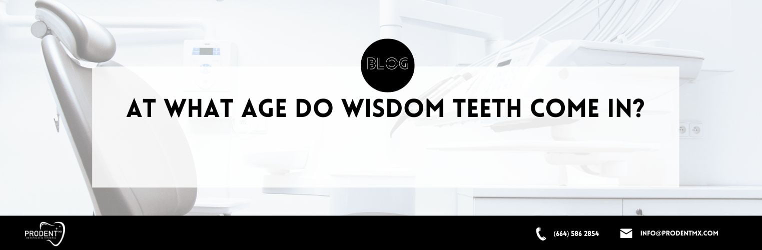 At what age do wisdom teeth come in